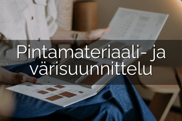 Pintamateriaalien ja värien valinnassa sisustussuunnittelu tuo yhteen sävyt ja materiaalit harmoniseksi kokonaisuudeksi