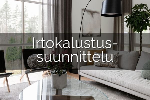 Irtokalusteiden valinnassa sisustussuunnittelu auttaa rakentamaan tasapainoisen ja harkitun sisustuksen